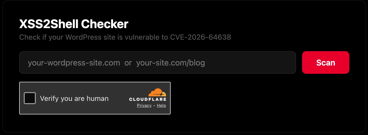 A dark panel headed XSS2Shell Checker, with the line Check if your WordPress site is vulnerable to CVE-2026-64638, a text field for a site address and a red Scan button, above a Cloudflare human verification box.
